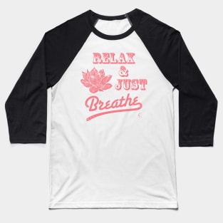 Relax & Just Breath | Lotus | Coral Baseball T-Shirt